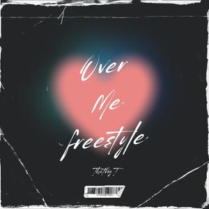 Over Me Freestyle (Explicit)