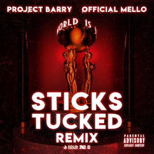 Sticks Tucked (feat. Official Mello) [Remix] [Explicit]