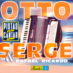 Pistas Para Cantar Como Otto Serge y Rafael Ricardo