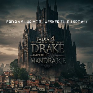 FAIXA 4 ALBUM DOS DRAKE IMPERIO MANDRAKE (Explicit)