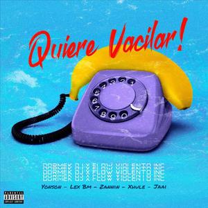 Quiere vacilar (feat. Dormek Dj, Dj Pancho, Xhule, Jaai, Yonson,Zannin)