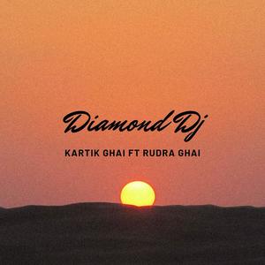 Diamond Dj (feat. Rudra Ghai)