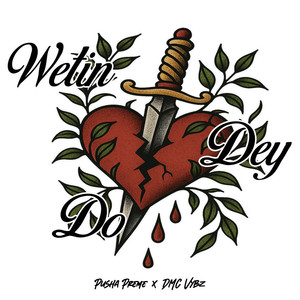 Wetin Dey Do (Explicit)