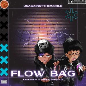 KaiXenon & Martofamous Present : Flow Bag! (Explicit)