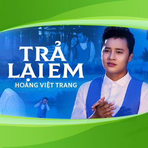 Trả Lại Em