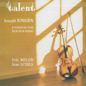 Jongen: 2 Sonatas for Violin and Piano