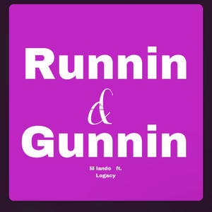 Running & gunnin (feat. Lil lando) [Explicit]