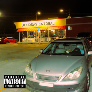 UCLDSAYICNTDEAL (Explicit)