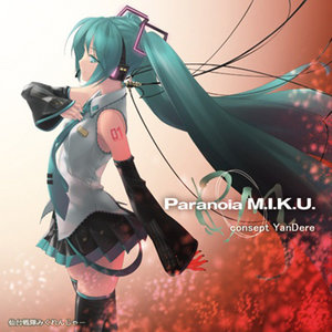 Paranoia M.I.K.U. -concept YanDere-