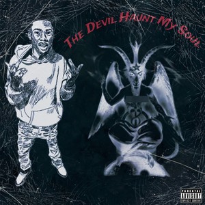 The Devil Haunt My Soul (Explicit)