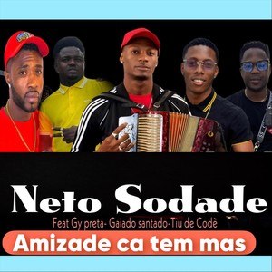 Amizade ca tem mas (feat. Gy Preta, Gaiado Santana & Tiu de Code)