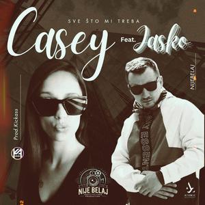 Sve što mi treba (feat. Casey) (Explicit)