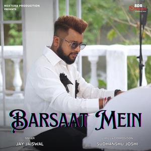 Barsaat Mein (feat. Jay Jaiswal)