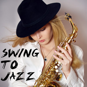 Swing to Jazz - Sweet and Hot Songs That Cook