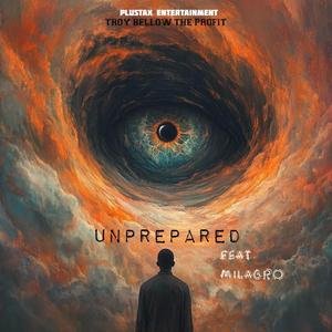 Unprepared (feat. Milagro) [Explicit]