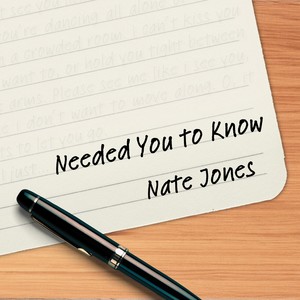 Needed You to Know
