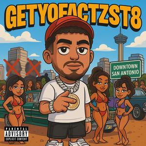 GetYoFactzSt8 (Explicit)