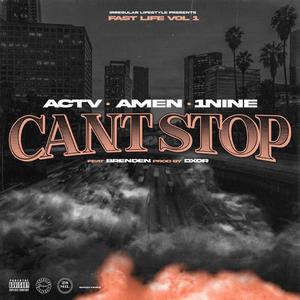 Can't Stop (feat. 1nine, Amen 28 & Brenden) [Explicit]