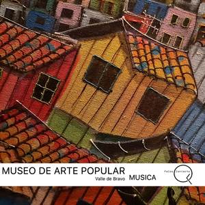 Museo De Arte Popular (Valle De Bravo Música)