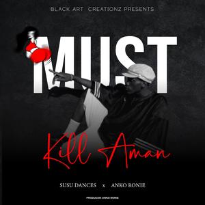 MUST KILL A MAN (feat. ANKO RONIE)