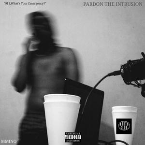 PARDON THE INTRUSION (Explicit)