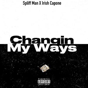 Changin My Ways (feat. Irish Capone) [Explicit]