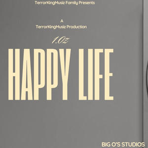 Happy Life (feat. 1.0z) (Explicit)