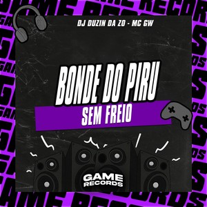 Bonde Do Piru Sem Freio (Explicit)