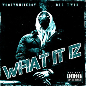What It Iz (Explicit)