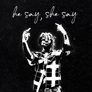 He Say, She Say (Explicit)