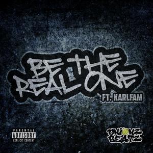 BE THE REAL ONE (feat. Karl Fam) (Explicit)