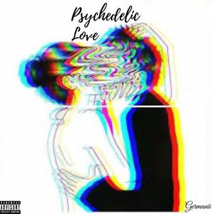 Psychedelic Love (Explicit)