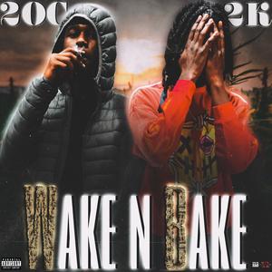 Wake n Bake (feat. 2K) (Explicit)