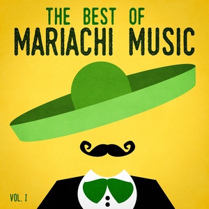 The Best of Mariachi Music, Vol. 1