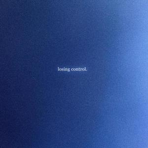 losing control. (feat. muqgen) (Explicit)