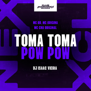 Toma Toma Pow Pow (Explicit)