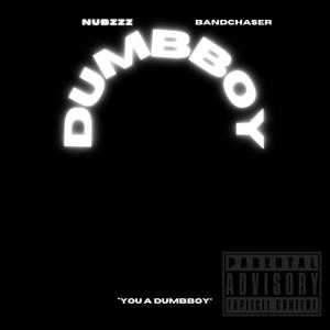 DumbBoy (feat. BandChaser) [Explicit]