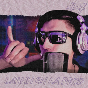 Lashh en la Prod #7