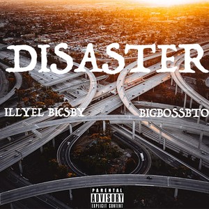 Disaster (feat. BigBossbto) (Explicit)