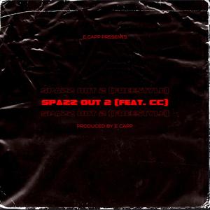 Spazz Out Freestyle 2 (Explicit)