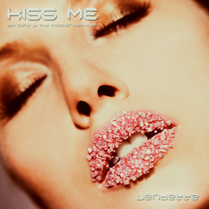 Kiss Me (Six Cent & the Pitcher Remix Ep)