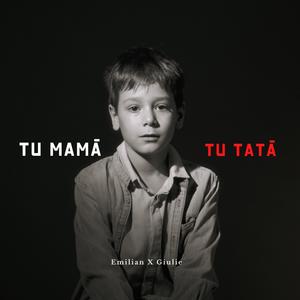 Tu mamă, Tu tată (feat. Giulie)