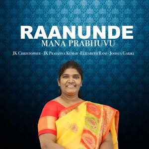 Raanunde Mana Prabhuvu (feat. Elizabeth Rani & Joshua Gariki)