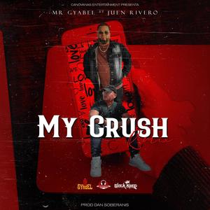 MY CRUSH (feat. JUEN RIVERO) [REMIX]