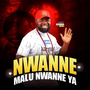 Nwanne Malu Nwanne Ya