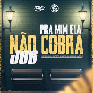 Pra Mim Ela Não Cobra Job (Explicit)