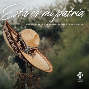 Esta Es Mí Patria (feat. Mariachi los Toritos)