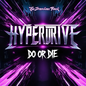 Hyperdrive - DO OR DIE