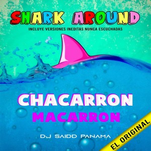 Shark Around Chacarron Macarron(Dance Hall 2004)