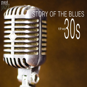 Story of the Blues - The 30s